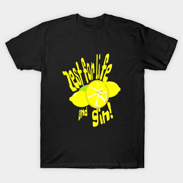 Zest for Life and Gin T-Shirt by KristinaEvans126